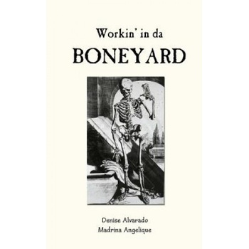 Workin' in da Boneyard