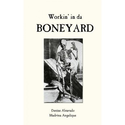 Workin' in da Boneyard