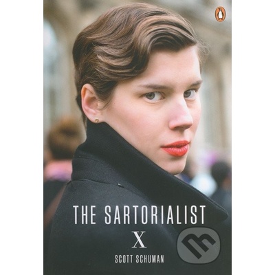 The Sartorialist: X - The Sartorialist Volume... - Scott Schuman