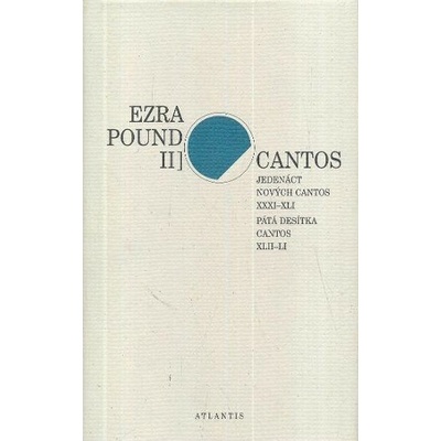Cantos Jedenáct nových Cantos XXXI-XLI. Pátá desítka Cantos XLII-LI