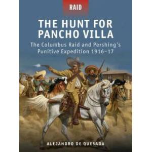 Hunt for Pancho Villa | Alejandro De Quesada (ISBN: 9781849085687)