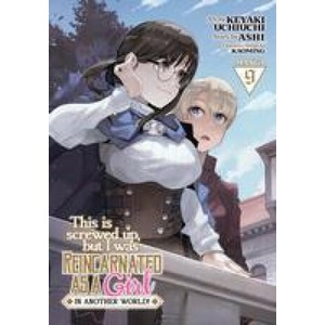 This Is Screwed Up, But I Was Reincarnated as a Girl in Another World! (Manga) Vol. 8 (ISBN: 9781685799199)