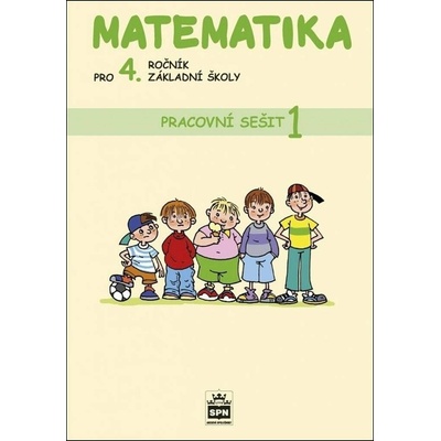 Matematika pro 4. ročník základní školy Pracovní sešit 1