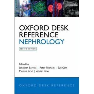 Oxford Desk Reference Nephrology | Adrian Liew, Sue Carr, Peter Topham, Mustafa Arici, Jonathan Barratt (ISBN: 9780198777182)