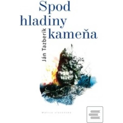 Spod hladiny kameňa - Ján Tazberík