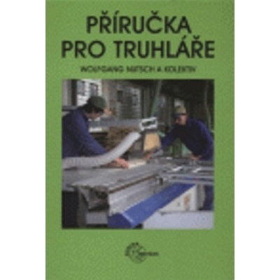 Příručka pro truhláře - Wolfgang Nutsch