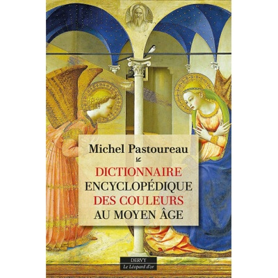 Dictionnaire des couleurs au Moyen Âge - Dictionnaire encyclopédique