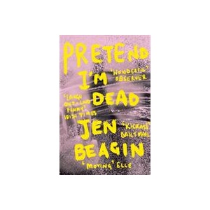Pretend I'm Dead | Jen Beagin (ISBN: 9781786074942)