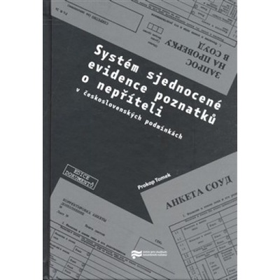 Systém sjednocené evidence poznatků o nepříteli v československých podmínkách - Prokop Tomek