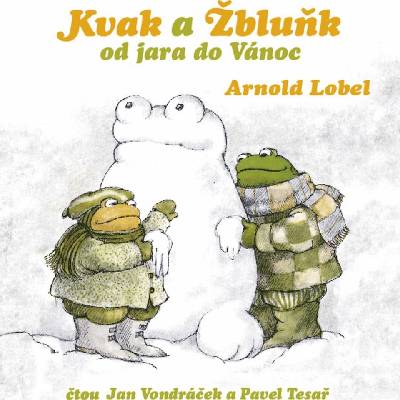 Kvak a Žbluňk od jara do Vánoc - Arnold Lobel - Vondráček Jan, Pavel Tesař