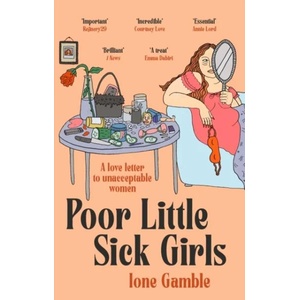 Poor Little Sick Girls | IONE GAMBLE (ISBN: 9780349702421)