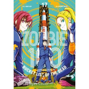 Zombie 100 - Bucket List of the Dead 17 | Kotaro Takata, Katrin Stamm (ISBN: 9783551806024)