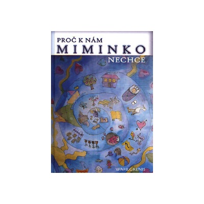 Proč k nám miminko nechce - Wahlgrenis