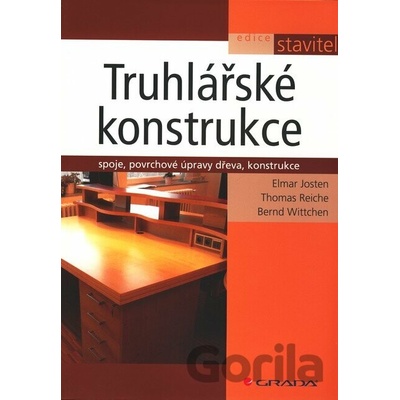 Truhlářské konstrukce - Elmar Josten, Thomas Reiche, Bernd Wittchen