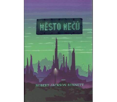 Město mečů - Robert Jackson Bennett