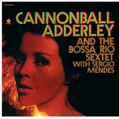 Cannonball Adderley - AND THE BOSSA RIO SEXTET Vinyl