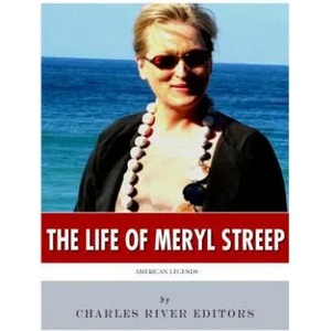 American Legends: The Life of Meryl Streep | Charles River Editors (ISBN: 9781986453493)