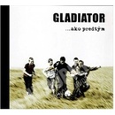 GLADIATOR: AKO PREDTYM CD