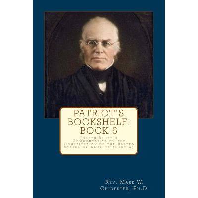 Patriot's Bookshelf: Joseph Story's Commentaries on the Constitution of the United States of America