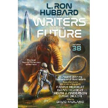 L. Ron Hubbard Presents Writers of the Future Volume 38: Bestselling Anthology of Award-Winning Sci Fi & Fantasy Short Stories Hubbard L. Ron