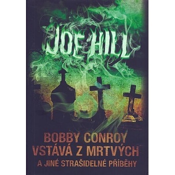 Bobby Conroy vstává z mrtvých... - Hill Joe