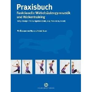 Praxisbuch funktionelle Wirbelsäulengymnastik und Rückentraining. Tl. 3 | Olga Bauer, Andrej Bauer (ISBN: 9783938023648)