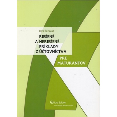 Riešené a neriešené príklady z účtovníctva pre maturantov - Ďuricová Oľga