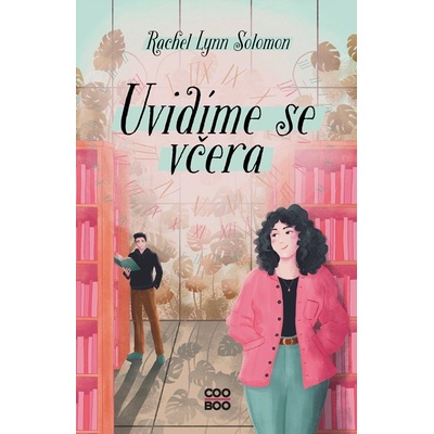 Uvidíme se včera - Rachel Lynn Solomon, Kateřina Brabcová ilustrátor