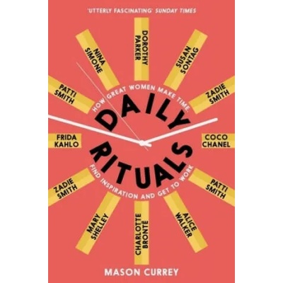 Daily Rituals Women at Work | Mason Currey