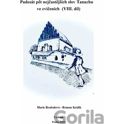 Padesát pět nejčastejších slov Tanachu ve cvičeních VIII. díl - Marie Roubalová, Roman Králik