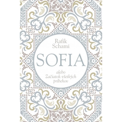 Sofia alebo Začiatok všetkých príbehov - Rafik Schami