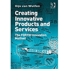 Creating Innovative Products and Services - Gijs van Wulfen