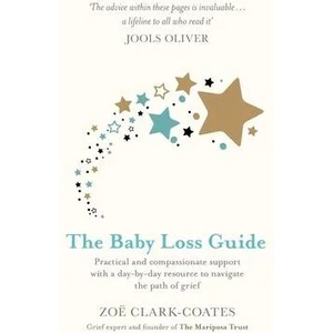 Baby Loss Guide | Zoë Clark-Coates (ISBN: 9781409185451)