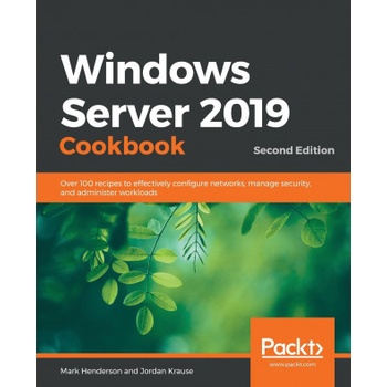 Windows Server 2019 Cookbook | Jordan Krause