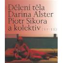 Dělení těla - Alster Darina, Sikora Piotr