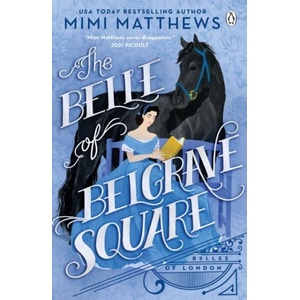 Belle of Belgrave Square | Mimi Matthews (ISBN: 9781405958233)