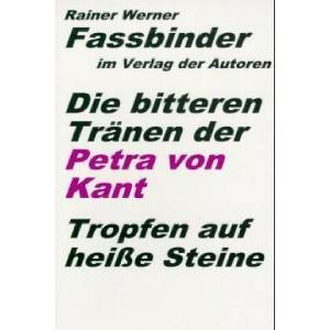 Die bitteren Tranen der Petra von Kant/Tropfen auf heisse Steine | Rainer W. Fassbinder (ISBN: 9783886612079)