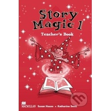 Story Magic 1 - Teacher\'s Book - Susan House, Katharine Scott