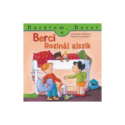 Berci Rozinál alszik - Barátom, Berci