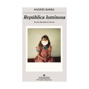 REPUBLICA LUMINOSA | BARBA, ANDRES (ISBN: 9788433922168)