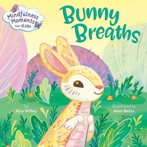 Mindfulness Moments for Kids Bunny Breaths (ISBN: 9780593119853)