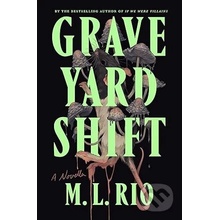 Graveyard Shift - M.L. Rio