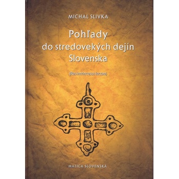 Pohľady do stredovekých dejín Slovenska