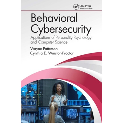 Behavioral Cybersecurity - Patterson, Wayne (Wayne Patterson, Patterson and Associates) a Winston-Proctor, Cynthia E. (Howard University,USA)
