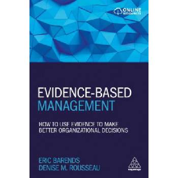 Evidence-Based Management | Dr Eric Barends, Professor Denise M. Rousseau