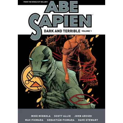 Abe Sapien: Dark And Terrible Volume 1