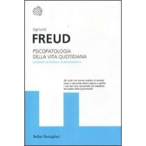Psicopatologia della vita quotidiana. Ediz. integrale | Sigmund Freud, C. F. Piazza, M. Ranchetti, E. Sagittario (ISBN: 9788833922959)