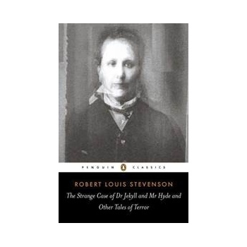 The Strange Case of Dr. Jekyll and Mr. Hyde and Other Tales of Terror - Robert Lo
