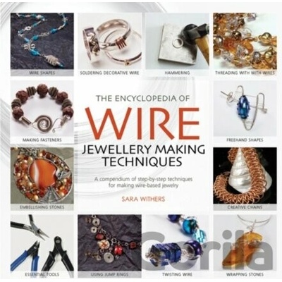 Encyclopedia of Wire Jewellery Techniques - S. Withers