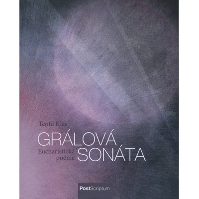 Grálová sonáta - Eucharistická poéma